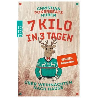 7 Kilo in 3 Tagen, Taschenbuch von Christian Pokerbeats Huber, Rowohlt Taschenbuch, 978-3-499-63329-4