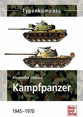 Alexander Lüdeke - Kampfpanzer: 1945 - 1970 (Typenkompass) - Preis vom 09.10.2026 07:28:09 h