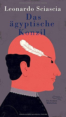 Leonardo Sciascia - Das ägyptische Konzil (Die Andere Bibliothek, Band 377) - Preis vom 09.10.2026 07:28:09 h