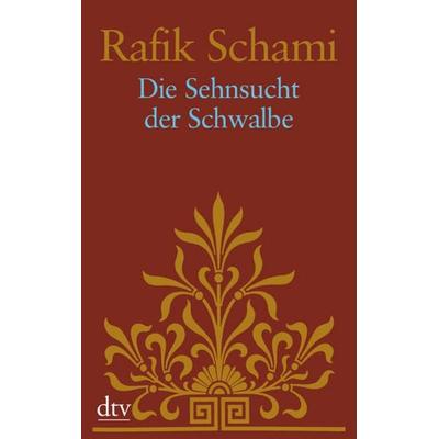 Die Sehnsucht der Schwalbe, Taschenbuch von Rafik Schami, dtv