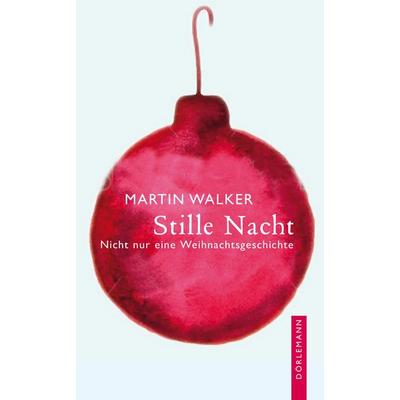 Stille Nacht, Gebundene Ausgabe von Martin Walker, Dörlemann