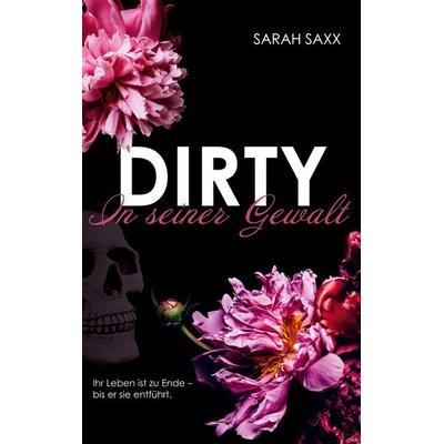 Dirty, Taschenbuch von Sarah Saxx, BoD – Books on Demand, 978-3-7597-2422-9