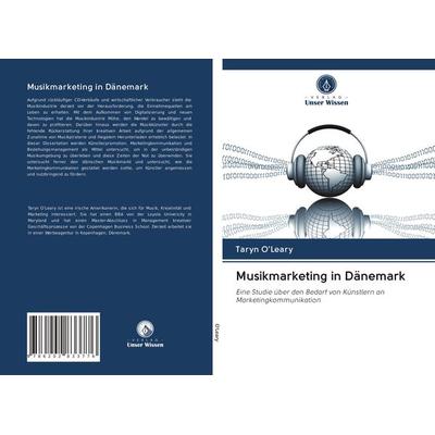 Musikmarketing in Dänemark, Taschenbuch von Taryn O'Leary; Verlag Unser Wissen, 978-620-2-83377-6