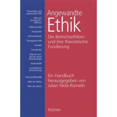 Angewandte Ethik, Gebundene Ausgabe von Julian Nida-Rümelin,Julian Nida-Rümelin, Alfred Kröner Verlag, 978-3-520-43701-3