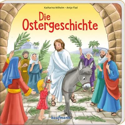 Die Ostergeschichte, Gebundene Ausgabe von Katharina Wilhelm, Kaufmann, Ernst
