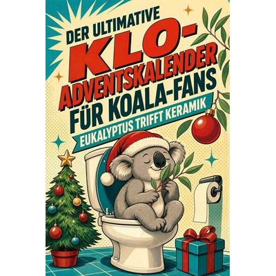 Der ultimative Klo-Adventskalender für Koala-Fans