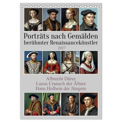 Porträts nach Gemälden berühmter Renaissancekünstler (Tischkalender 2027 DIN A5 hoch), CALVENDO Monatskalender