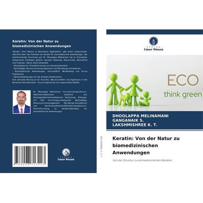 Keratin: Von der Natur zu biomedizinischen Anwendungen, Taschenbuch von Dhoolappa Melinamani,Ganganaik S.,Lakshmishree K. T., Verlag Unser Wissen,