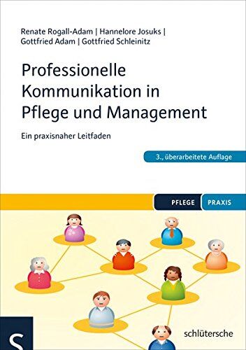Renate Rogall-Adam - Professionelle Kommunikation in Pflege und Management: Ein praxisnaher Leitfaden - Preis vom 09.10.2026 07:28:09 h
