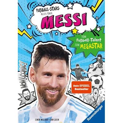 Fußball-Stars - Alles über Messi. Vom Fußball-Talent zum Megastar, Gebundene Ausgabe von Simon Mugford, Ravensburger Verlag GmbH, 978-3-473-46437-1