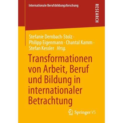 Transformationen von Arbeit, Beruf und Bildung in internationaler Betrachtung, Taschenbuch von , Springer Fachmedien Wiesbaden GmbH, 978-3-658-32681-4