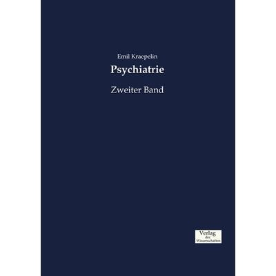 Psychiatrie, Taschenbuch von Emil Kraepelin, Verlag der Wissenschaften, 978-3-95700-849-7