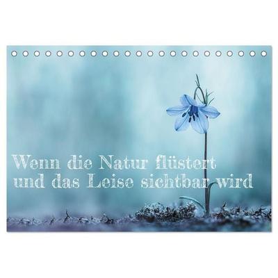 Wenn die Natur flüstert und das Leise sichtbar wird (Tischkalender 2027 DIN A5 quer), CALVENDO Monatskalender