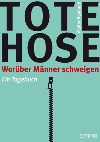 Walter Raaflaub - Tote Hose: Worüber Männer schweigen. Ein Tagebuch - Preis vom 01.10.2026 17:08:56 h