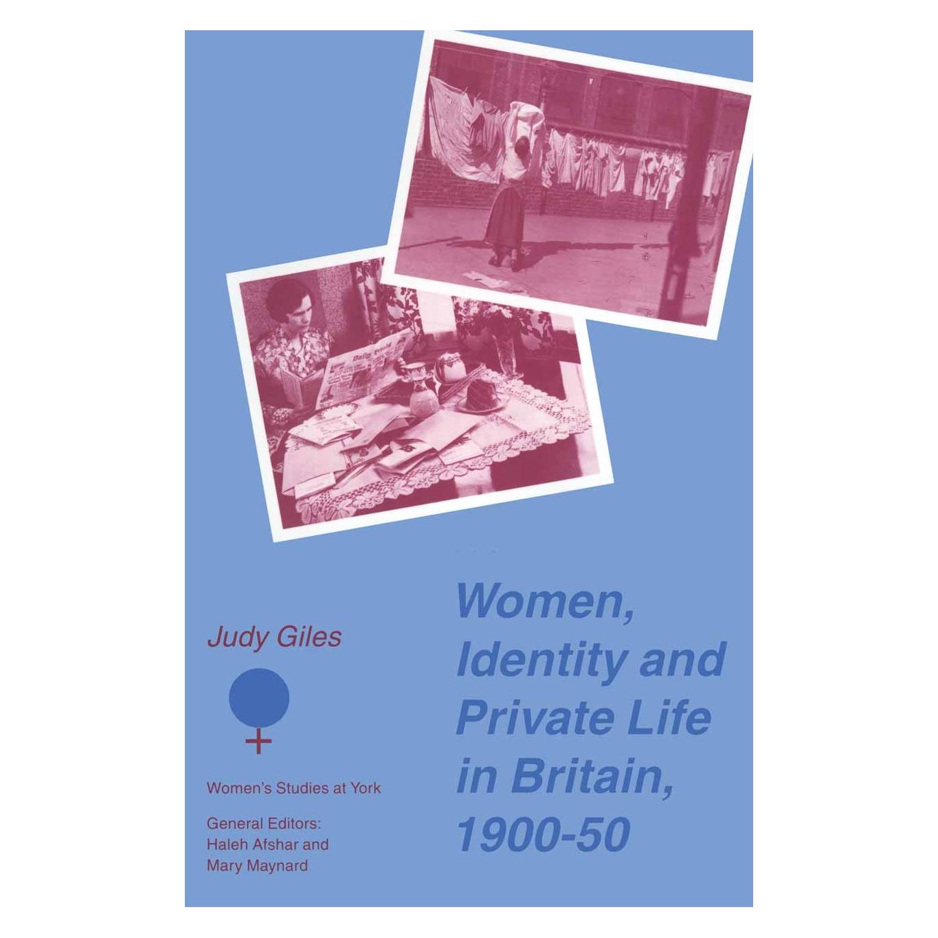 Palgrave Macmillan Uk Women, Identity and Private Life in Britain, 1900-50 (Englisch, Hardcover, Andrew Gamble, Gillian Peele, Judy Giles) (9780312126247)