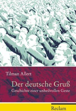Tilman Allert - Der deutsche Gruß: Geschichte einer unheilvollen Geste - Preis vom 02.10.2026 23:42:20 h