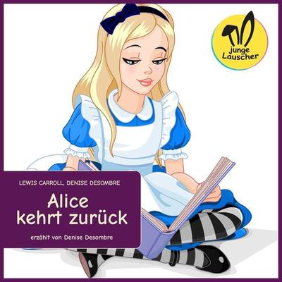 Alice kehrt zurück - Lewis Carroll, Audio, 9783991456124