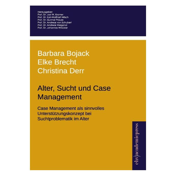 Europäischer Hochschulverlag Alter, Sucht und Case Management (Deutsch, Softcover, Barbara Bojack, Christina Derr, Elke Brecht) (7238498)