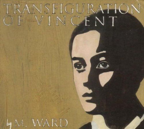 M. Ward - Transfiguration of Vincent - Preis vom 09.10.2026 07:28:09 h