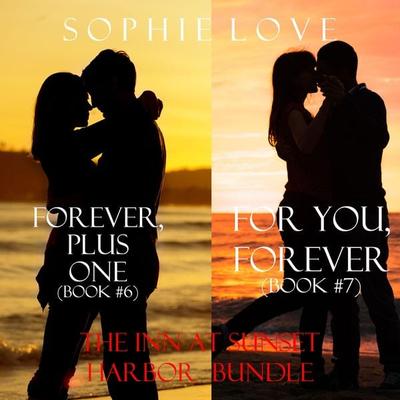 The Inn at Sunset Harbor bundle: Forever, Plus One ( & 6) and For You, Forever ( & 7) - Sophie Love, Audio, 9781094337357