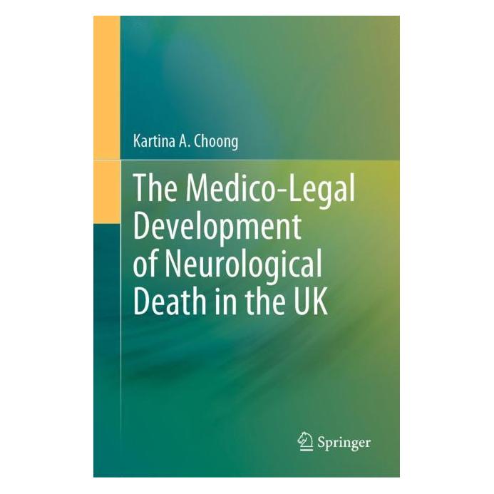 Springer The Medico-Legal Development of Neurological Death in the UK (Englisch, Hardcover, Kartina A Choong, Kartina A. Choong) (63696547)