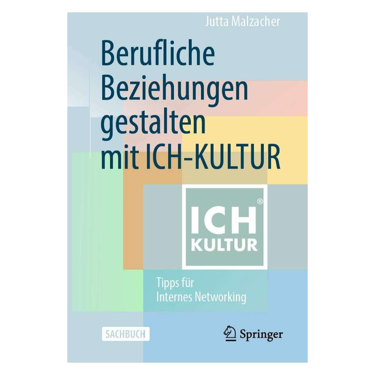 Springer Berufliche Beziehungen gestalten mit ICH-KULTUR (Deutsch, Softcover, Jutta Malzacher) (39017471)