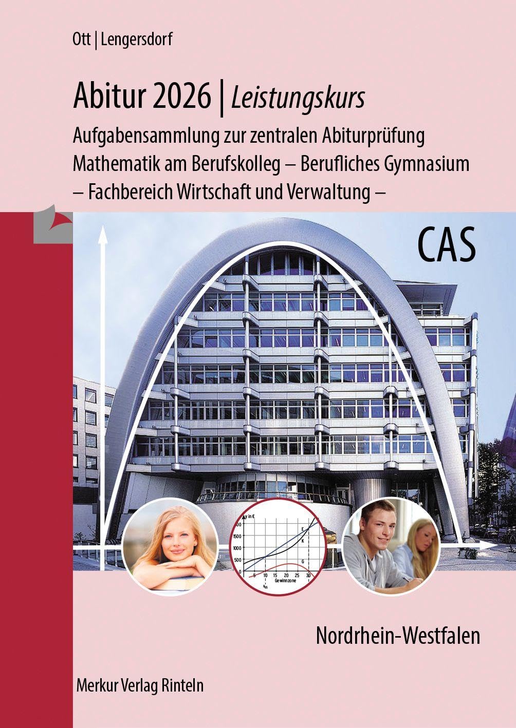 Roland Ott - Abitur 2026 - Leistungskurs - Aufgabensammlung zur zentralen Abiturprüfung: Mathematik am Berufskolleg - Berufliches Gymnasium - Fachbereich Wirtschaft und Verwaltung - Preis vom 09.10.2026 07:28:09 h