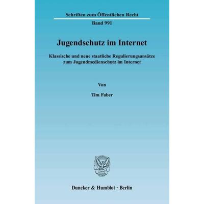 Jugendschutz im Internet., Taschenbuch von Tim Faber, Duncker & Humblot, 978-3-428-11691-1
