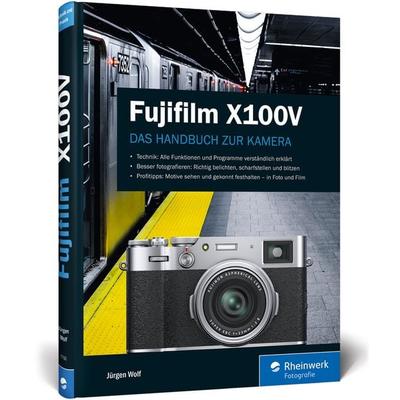 Fujifilm X100V, Gebundene Ausgabe von Jürgen Wolf, Rheinwerk, 978-3-8362-7792-1
