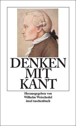 Immanuel Kant - Denken mit Kant: Ein philosophisches Lesebuch (insel taschenbuch) - Preis vom 09.10.2026 07:28:09 h