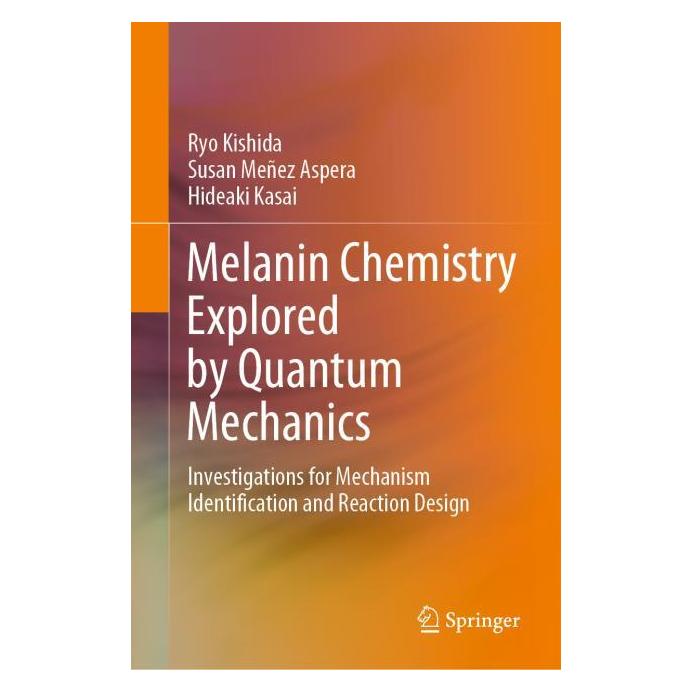Springer Melanin Chemistry Explored by Quantum Mechanics (Englisch, Hardcover, Hideaki Kasai, Ryo Kishida, Susan Meez Aspera, Susan Meñez Aspera) (63719040)