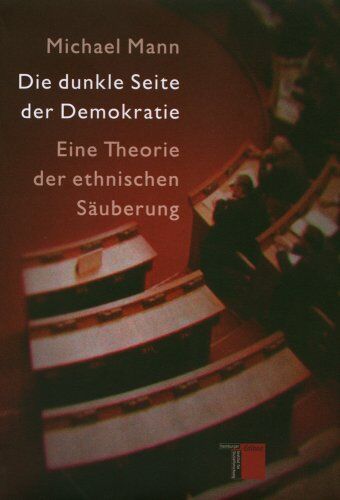 Michael Mann - Die dunkle Seite der Demokratie. Eine Theorie der ethnischen Säuberung - Preis vom 09.10.2026 07:28:09 h