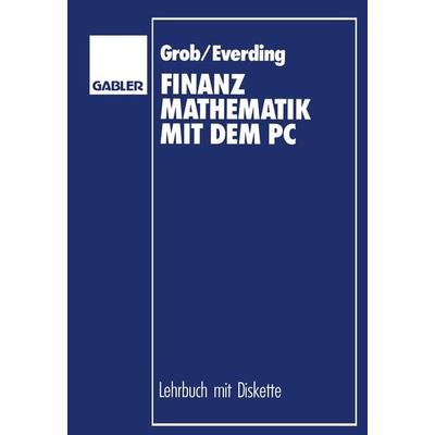 Finanzmathematik mit dem PC, Taschenbuch von Dominik Everding, Betriebswirtschaftlicher Verlag Gabler, 978-3-322-84568-9