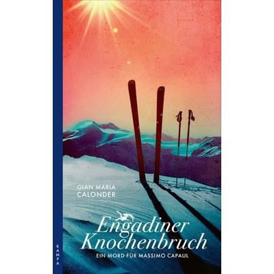 Engadiner Knochenbruch, Taschenbuch von Gian Maria Calonder, Kampa Verlag, 978-3-311-12049-0