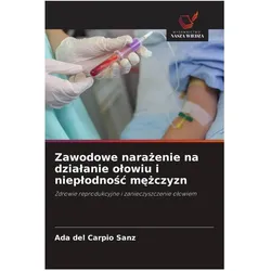 Zawodowe narazenie na dzialanie olowiu i nieplodnosc mezczyzn, Ratgeber von Ada del Carpio Sanz