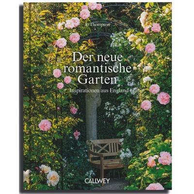 Der neue romantische Garten, Gebundene Ausgabe von Jo Thompson, Callwey, 978-3-7667-2896-8