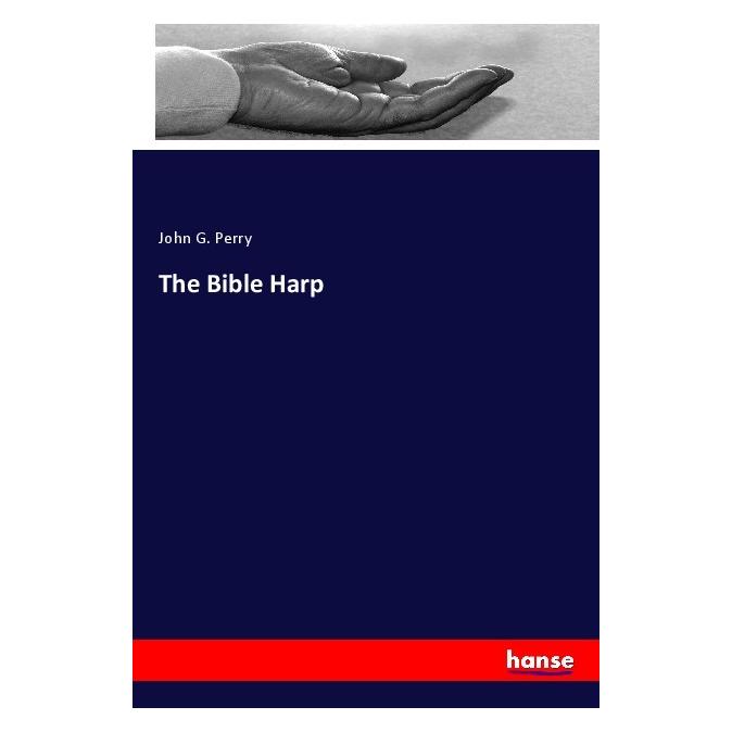 Hansebooks The Bible Harp (Englisch, Softcover, John G Perry) (56106306)