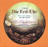 Una Jacobs - Die Erd-Uhr. Mit Pflanzen und Tieren durch des Erdenjahr - Preis vom 09.10.2026 07:28:09 h