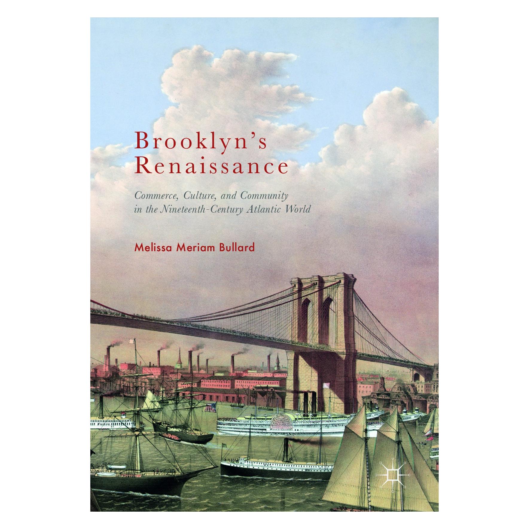 Springer Bullard:Brooklyns Renaissance (Englisch, Hardcover, Melissa Meriam Bullard) (9783319501758)