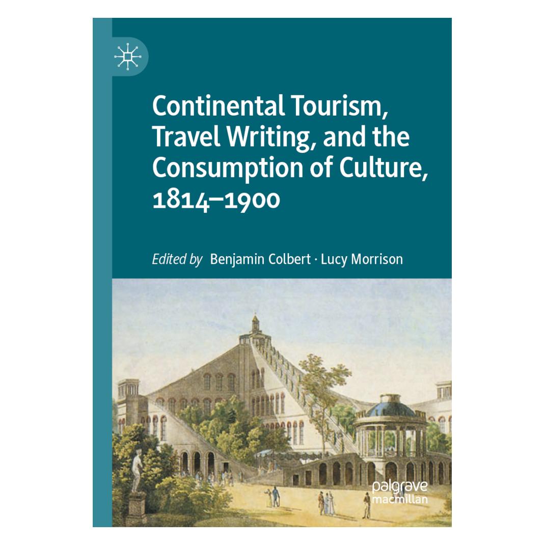 Springer Continental Tourism, Travel Writing, and the Consumption of Culture, 1814-1900 (Englisch, Softcover, Benjamin Colbert, Lucy Morrison) (56203798)