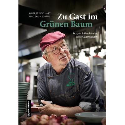 Zu Gast im Grünen Baum, Gebundene Ausgabe von Hubert Neidhart,Erich Schütz, Gmeiner-Verlag, 978-3-8392-0448-1