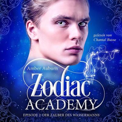 Zodiac Academy, Episode 2 - Der Zauber des Wassermanns - Amber Auburn, Audio, 9783947099979