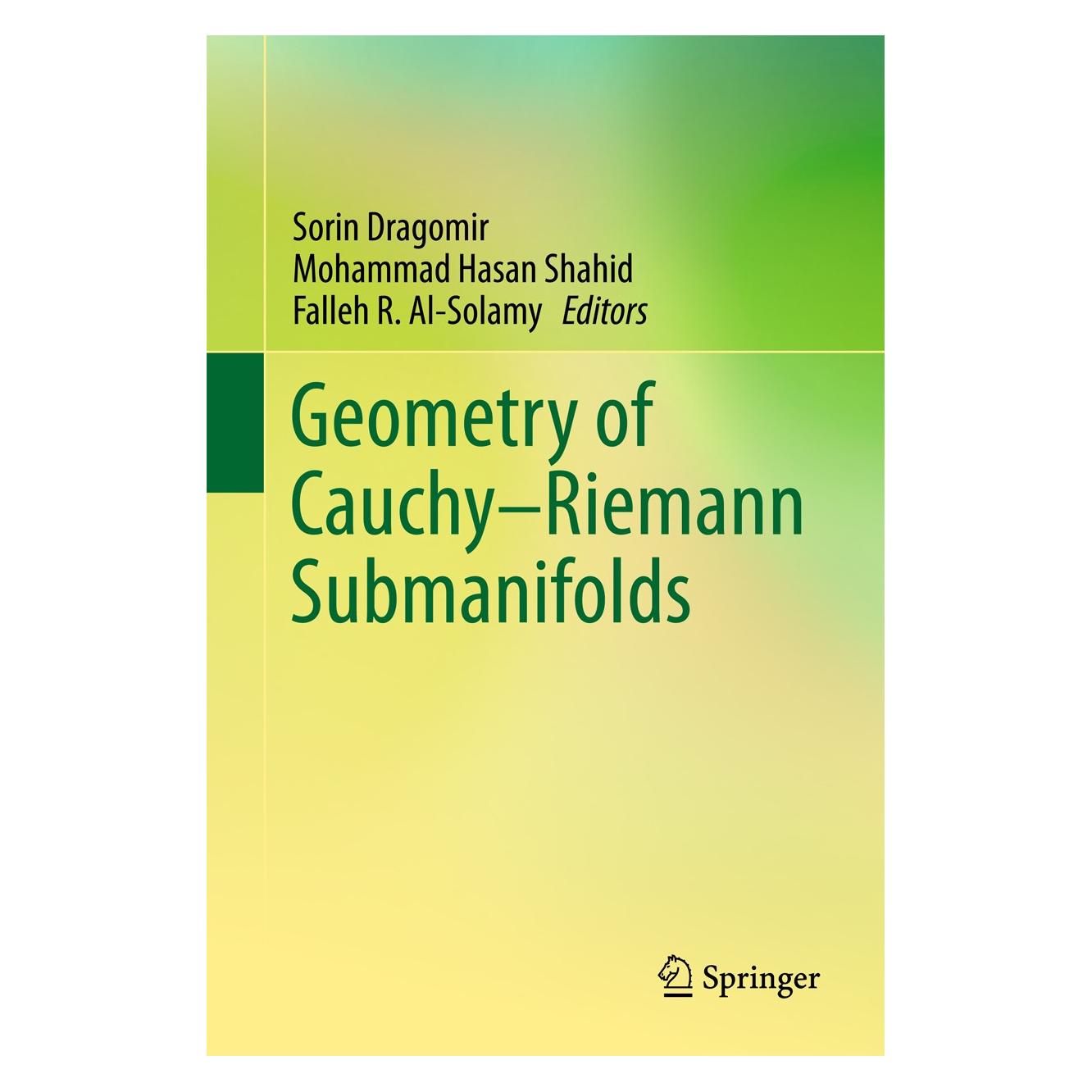 Springer Geometry of Cauchy-Riemann Submanifolds (Englisch, Hardcover, Falleh R. Al-Solamy, Mohammad Hasan Shahid, Sorin Dragomir) (9789811009150)
