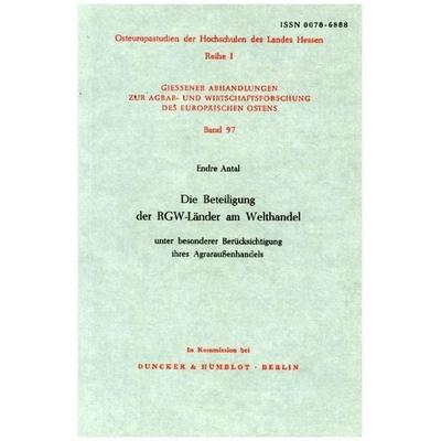 Die Beteiligung der RGW-Länder am Welthandel, Taschenbuch von Endre Antal, Duncker & Humblot, 978-3-428-04498-6