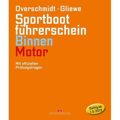 Sportbootführerschein Binnen - Motor, Gebundene Ausgabe von Ramon Gliewe,Heinz Overschmidt, Delius Klasing
