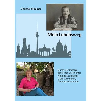 Mein Lebensweg, Taschenbuch von Christel Minkner, BoD – Books on Demand, 978-3-696-37028-2