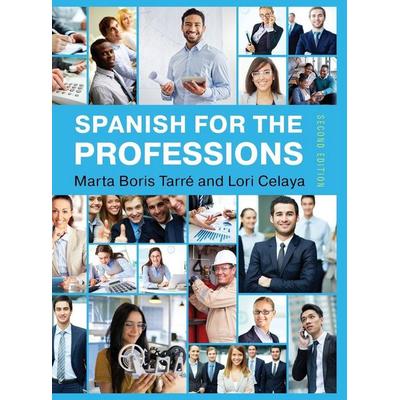 Spanish for the Professions, Gebundene Ausgabe von Lori Celaya,Marta Boris Tarre, Cognella Academic Publishing