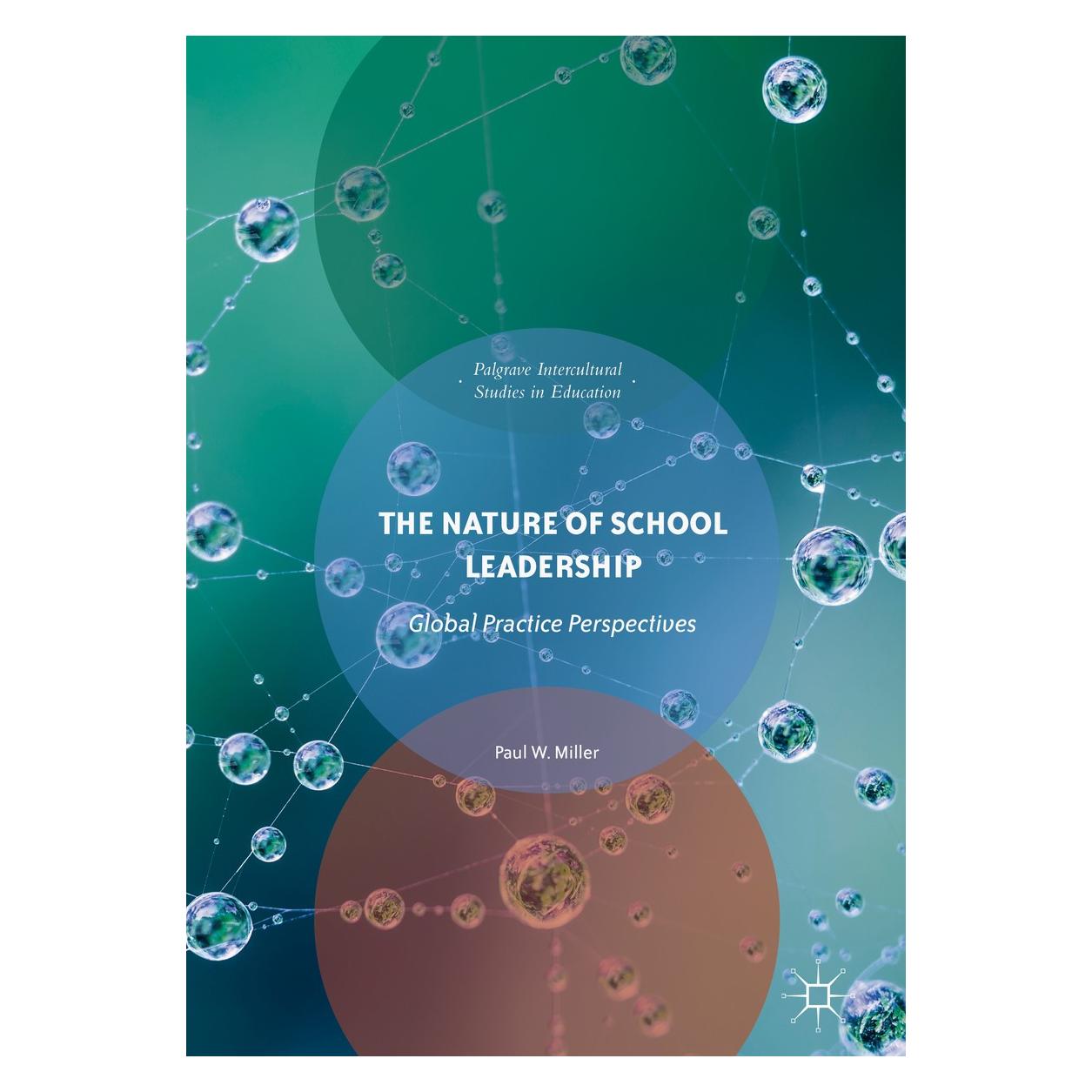 Springer Miller:The Nature of School Leadership (Englisch, Hardcover, Paul W. Miller) (9783319701042)