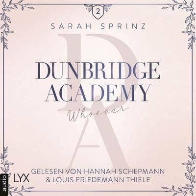 Whoever - Dunbridge Academy, Teil 6 - Sarah Sprinz, Audio, 9783966355827