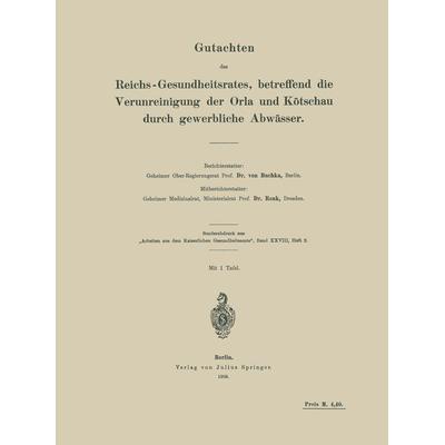 Gutachten des Reichs-Gesundheitsrates, betreffend die Verunreinigung der Orla und Kötschau durch gewerbliche Abwässer, Taschenbuch von V. Buchka,NA